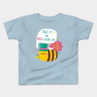 See it to BEE-lieve it Kids T-Shirt